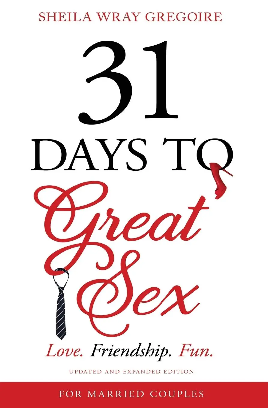 Cover: 9780310358343 | 31 Days to Great Sex | Love. Friendship. Fun. | Sheila Wray Gregoire