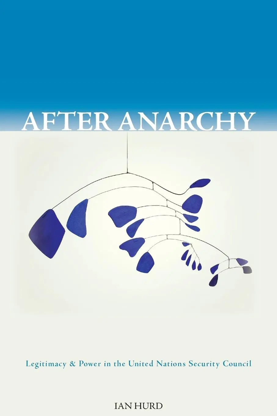 Cover: 9780691138343 | After Anarchy | Ian Hurd | Taschenbuch | Kartoniert / Broschiert