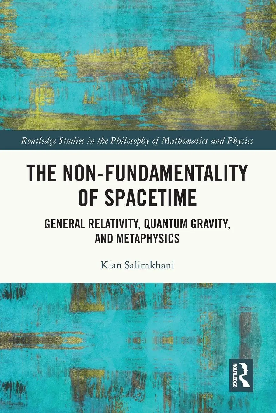 Cover: 9781032518343 | The Non-Fundamentality of Spacetime | Kian Salimkhani | Taschenbuch
