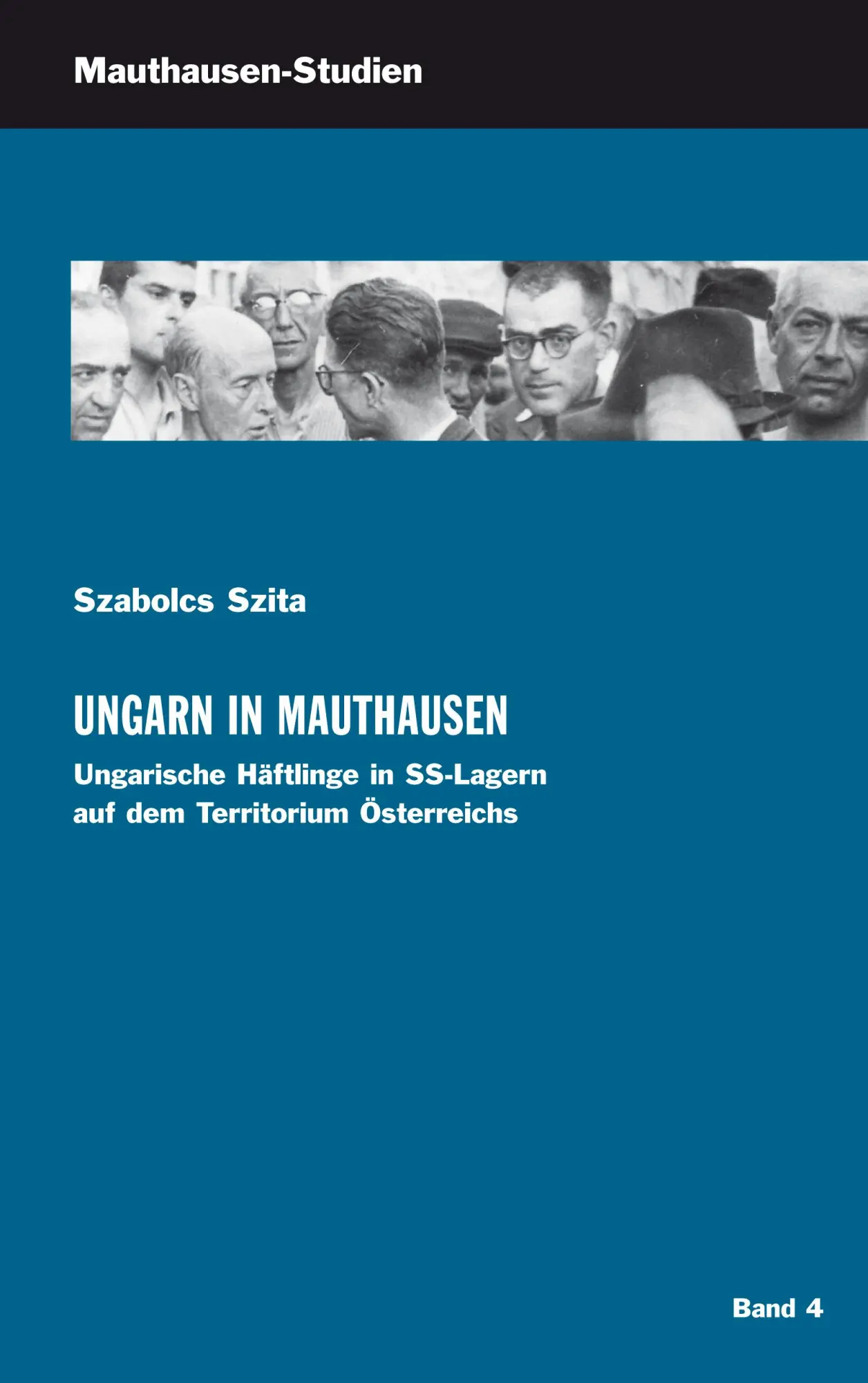 Cover: 9783950218343 | Ungarn in Mauthausen | Szabolcs Szita | Taschenbuch | 308 S. | Deutsch