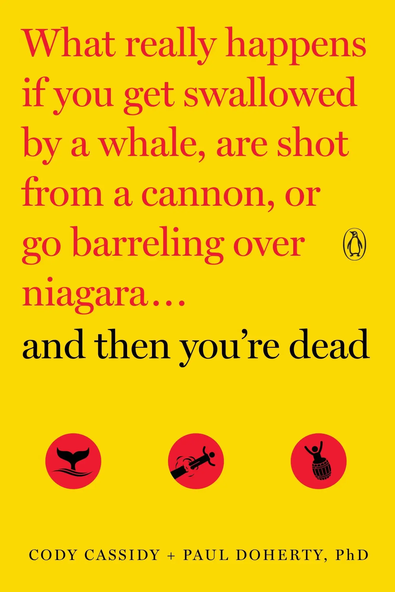 Cover: 9780143108443 | And Then You're Dead: What Really Happens If You Get Swallowed by a...