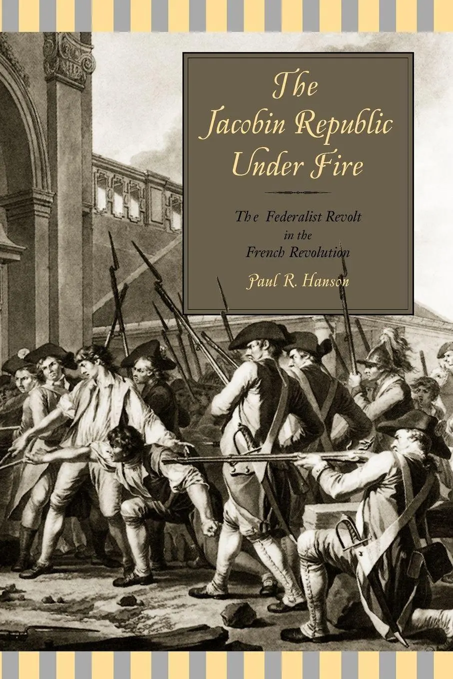 Cover: 9780271058443 | The Jacobin Republic Under Fire | Paul R. Hanson | Taschenbuch | 2012