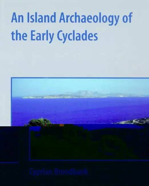 Cover: 9780521528443 | An Island Archaeology of the Early Cyclades | Cyprian Broodbank | Buch