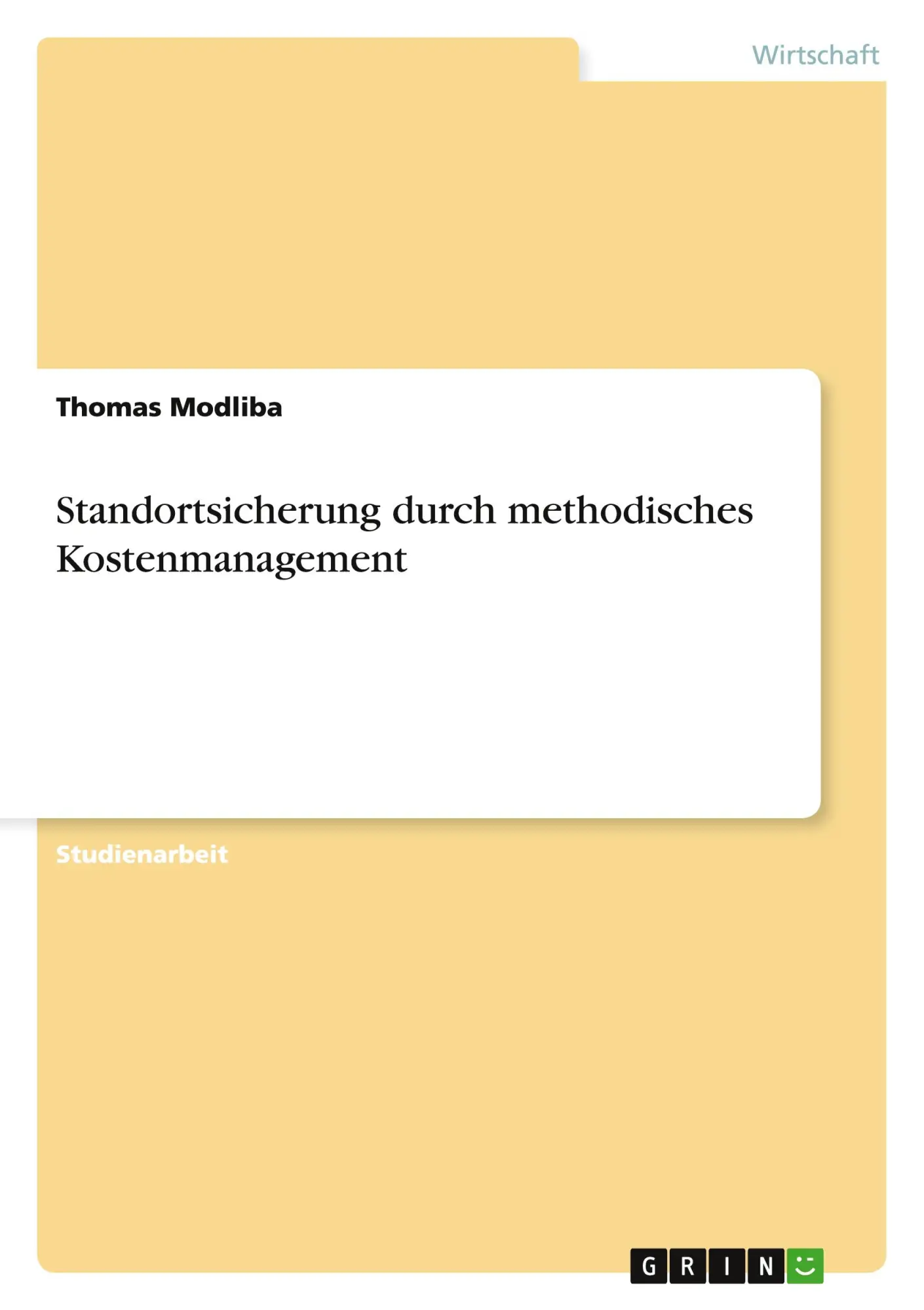Cover: 9783656278443 | Standortsicherung durch methodisches Kostenmanagement | Thomas Modliba