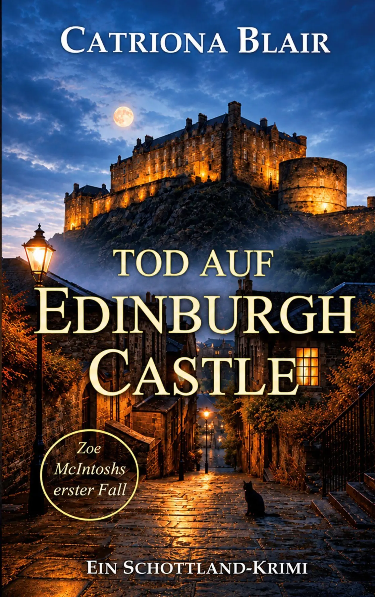 Cover: 9783696708443 | Tod auf Edinburgh Castle | Zoe McIntoshs erster Fall | Catriona Blair