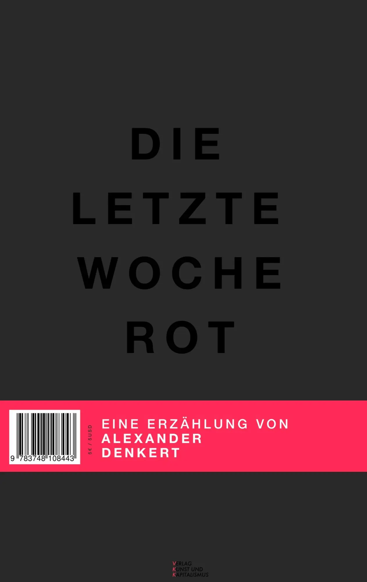 Cover: 9783748108443 | Die letzte Woche Rot | Alexander Denkert | Taschenbuch | 68 S. | 2019