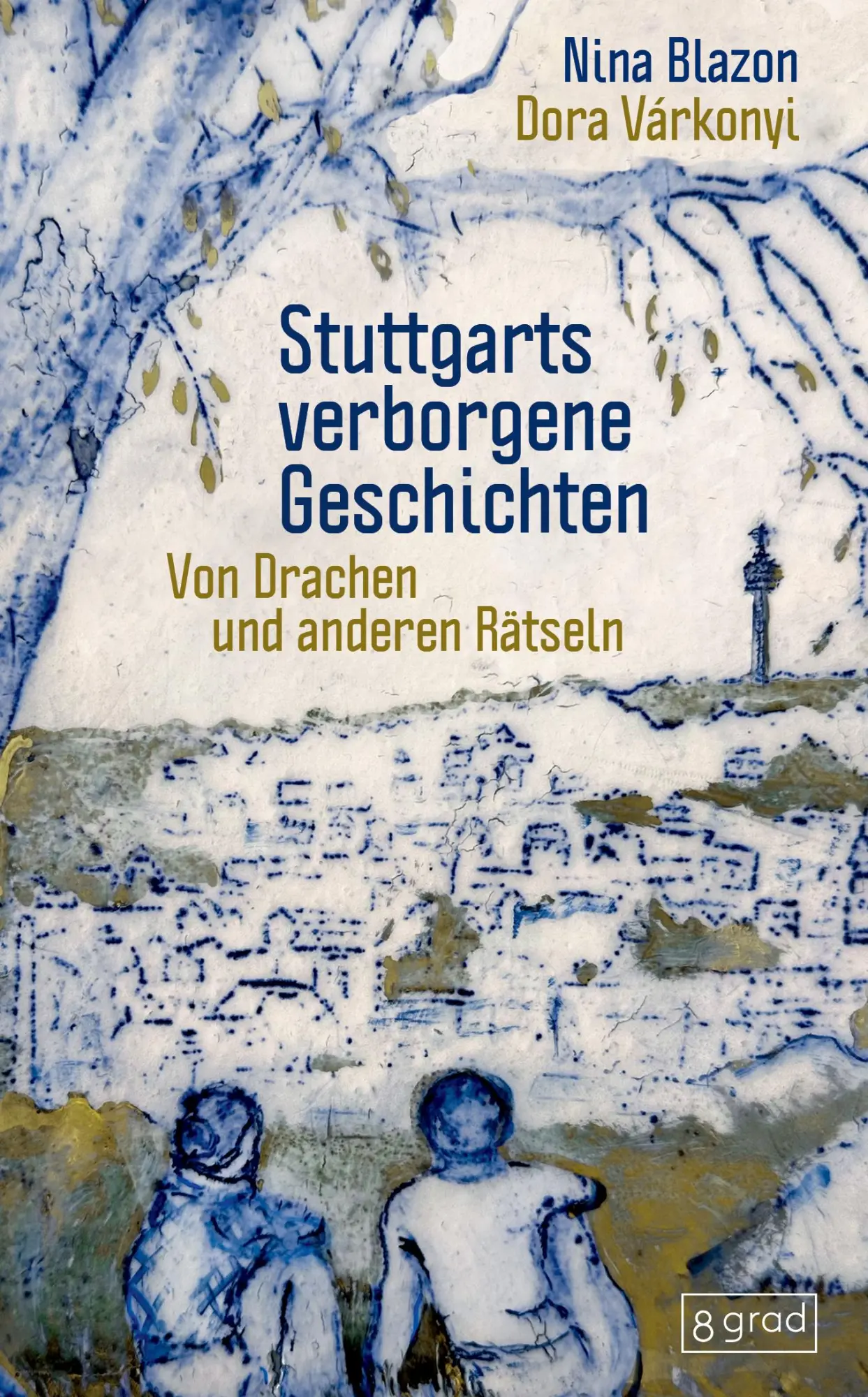 Cover: 9783910228443 | Stuttgarts verborgene Geschichten | Von Drachen und anderen Rätseln