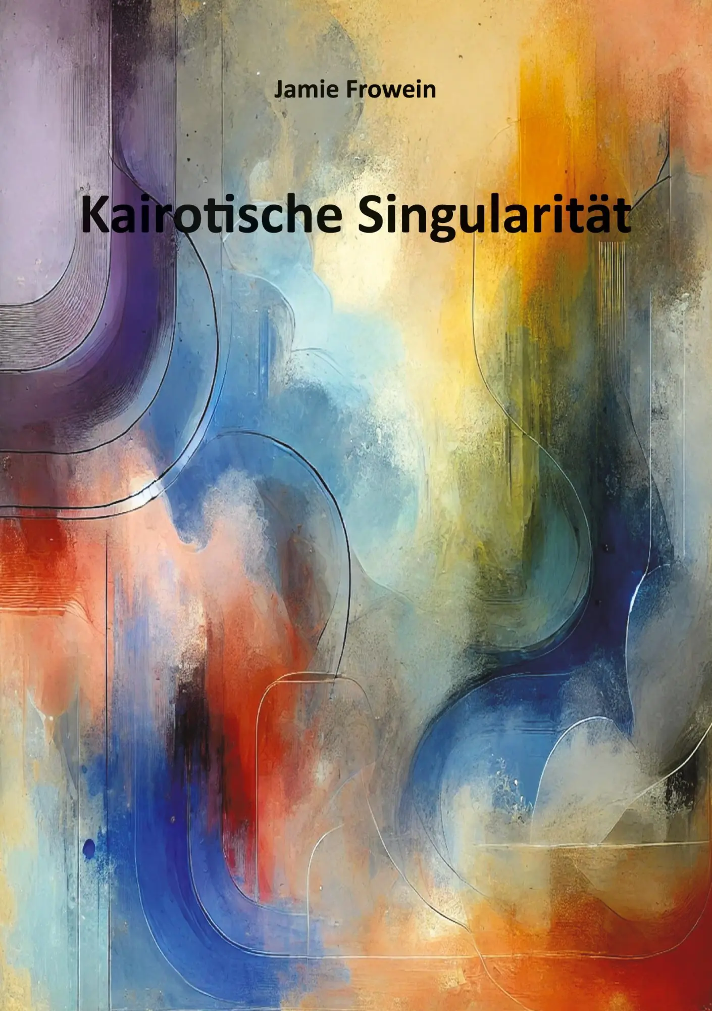 Cover: 9783988858443 | Kairotische Singularität | Jamie Frowein | Taschenbuch | 54 S. | 2025
