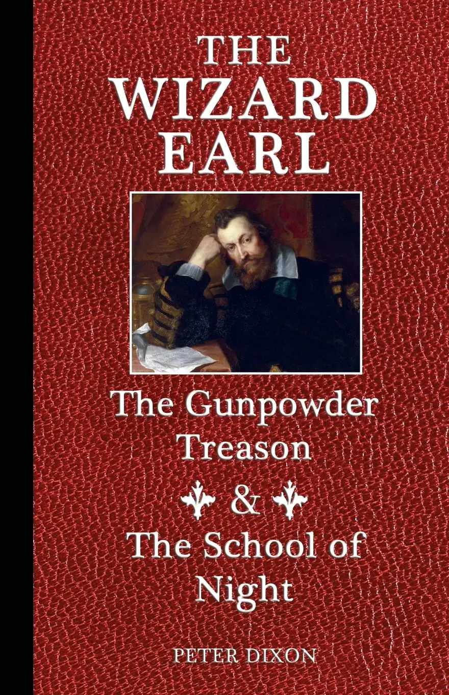 Cover: 9781716238543 | The Wizard Earl | The Gunpowder Treason &amp; The School of Night | Dixon
