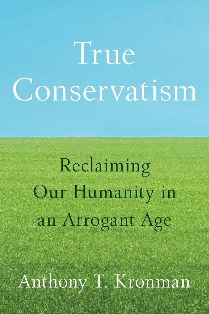 Cover: 9780300288643 | True Conservatism | Reclaiming Our Humanity in an Arrogant Age | Buch
