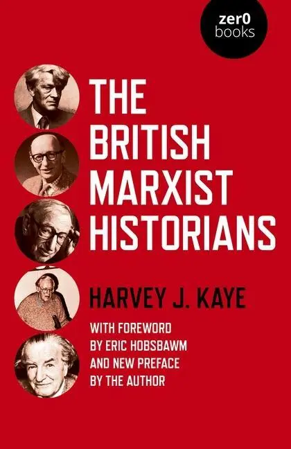 Cover: 9781789048643 | The British Marxist Historians | Harvey J Kaye | Taschenbuch | 2022
