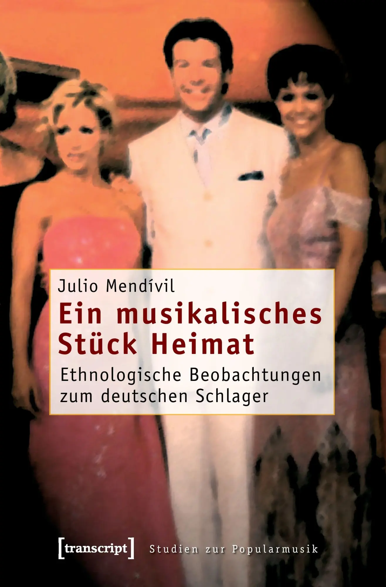 Cover: 9783899428643 | Ein musikalisches Stück Heimat | Julio Mendívil | Taschenbuch | 388 S.