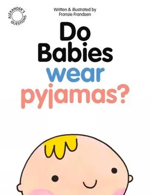 Cover: 9780956828743 | Do Babies wear Pyjamas? | Fransie Frandsen | Taschenbuch | Englisch