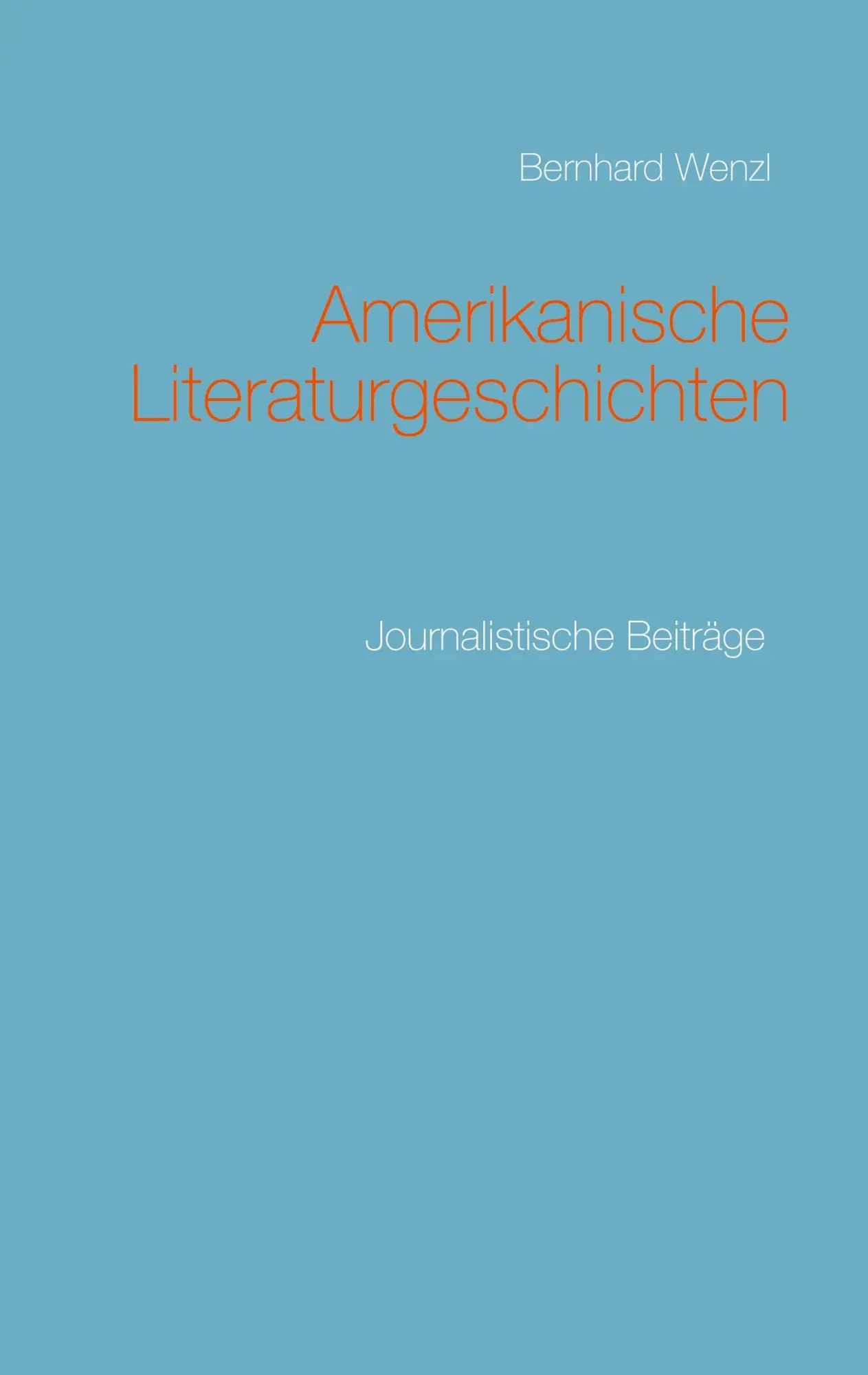 Cover: 9783753408743 | Amerikanische Literaturgeschichten | Journalistische Beiträge | Wenzl
