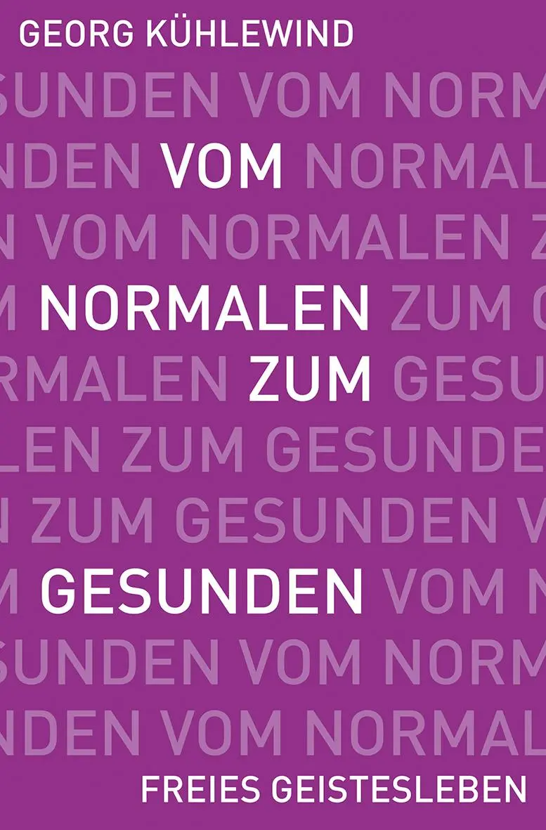 Cover: 9783772528743 | Vom Normalen zum Gesunden | Georg Kühlewind | Taschenbuch | 284 S.