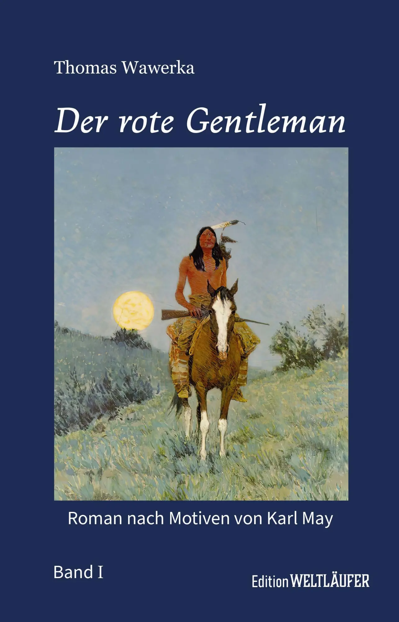 Cover: 9783873368743 | Der rote Gentleman Band I | Roman nach Motiven von Karl May | Wawerka
