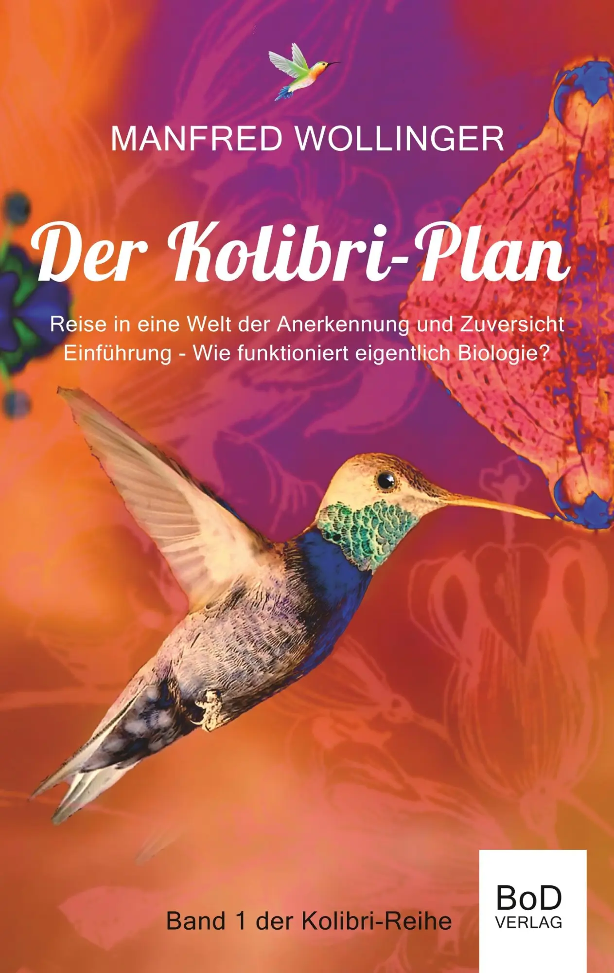 Cover: 9783748168843 | Der Kolibri-Plan | Reise in eine Welt der Anerkennung und Zuversicht