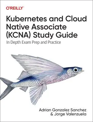 Cover: 9781098138943 | Kubernetes and Cloud Native Associate (Kcna) Study Guide | Taschenbuch