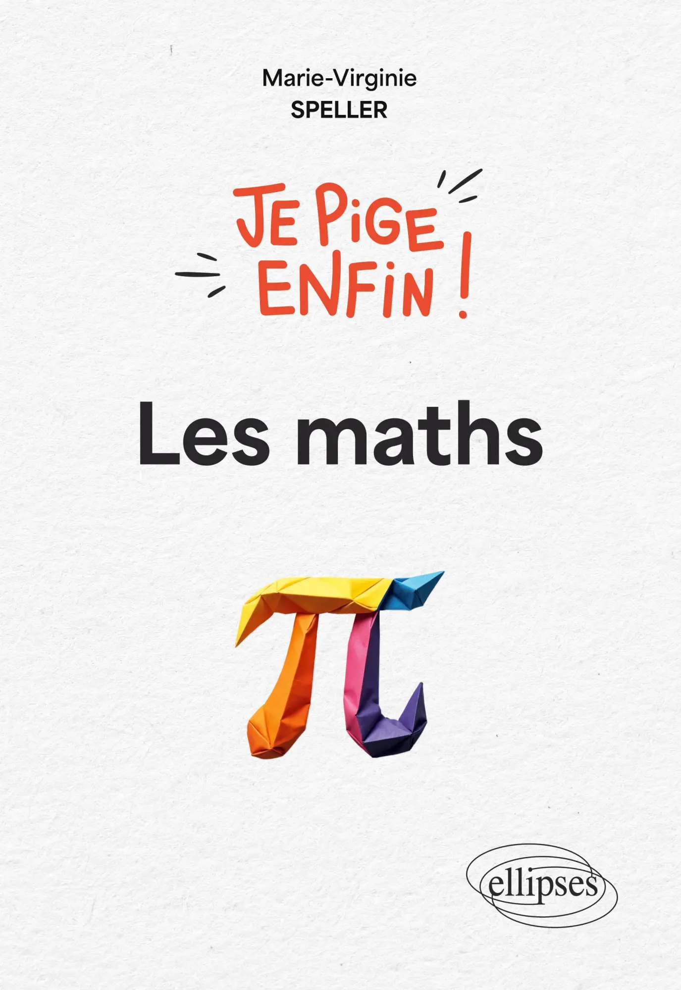Cover: 9782340108943 | Je pige enfin les maths ! | Marie-Virginie Speller | Taschenbuch
