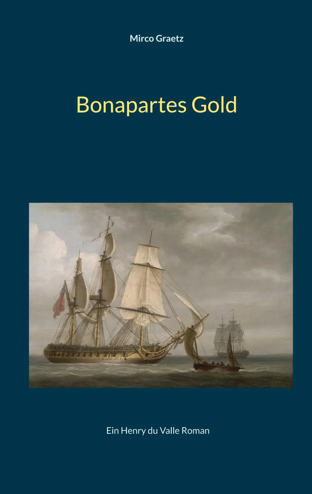 Cover: 9783696758943 | Bonapartes Gold | Ein Henry du Valle Roman | Mirco Graetz | Buch