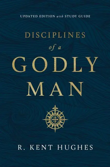 Cover: 9781433569043 | Disciplines of a Godly Man (Updated Edition) | R Kent Hughes | Buch