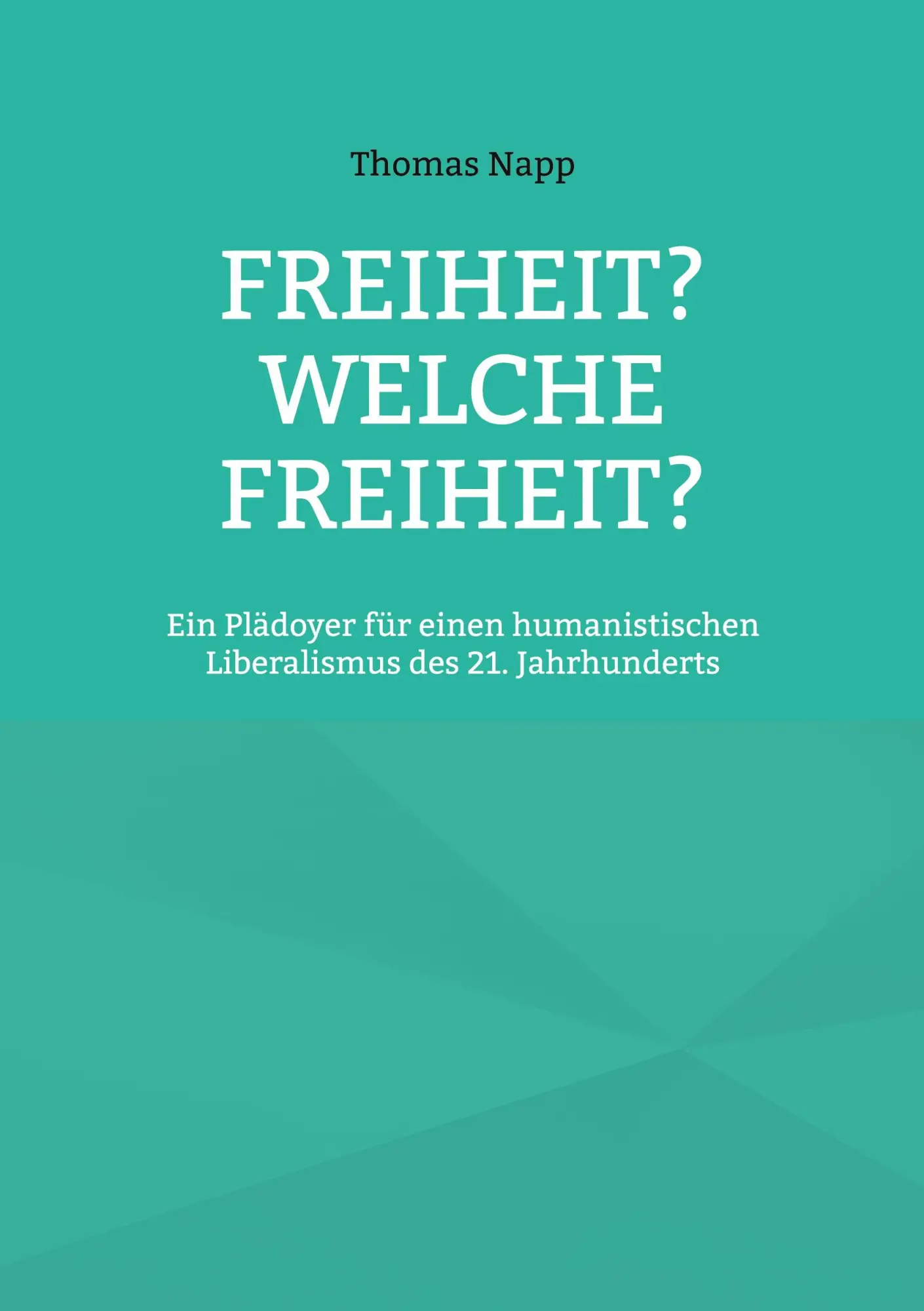 Cover: 9783695719143 | Freiheit? Welche Freiheit? | Thomas Napp | Taschenbuch | 48 S. | 2026