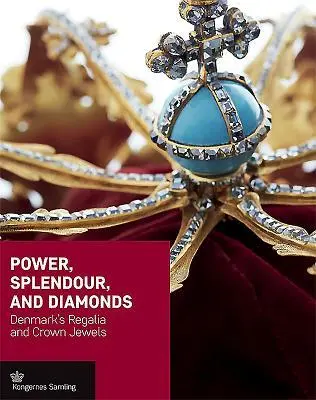 Cover: 9788793229143 | Power, Splendour, and Diamonds: Denmark's Regalia and Crown Jewels