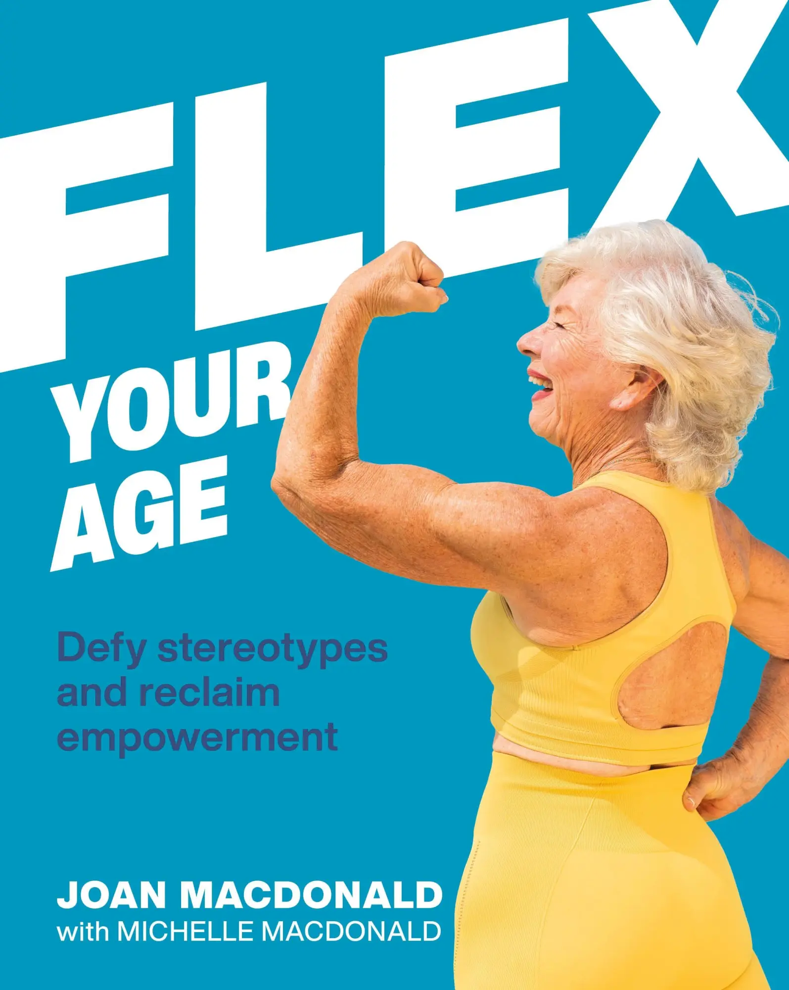 Cover: 9780744059243 | Flex Your Age | Defy Stereotypes and Reclaim Empowerment | MacDonald Cover: 9780744059243 | Flex Your Age | Defy Stereotypes and Reclaim Empowerment | MacDonald