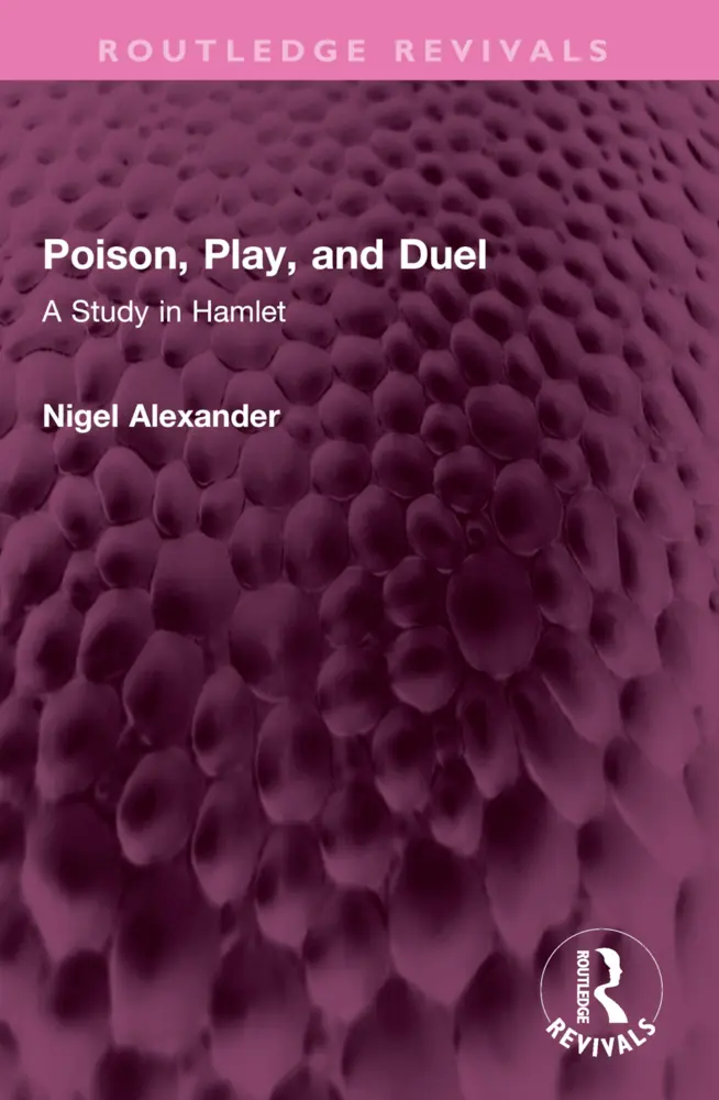 Cover: 9781032359243 | Poison, Play, and Duel | A Study in Hamlet | Nigel Alexander | Buch