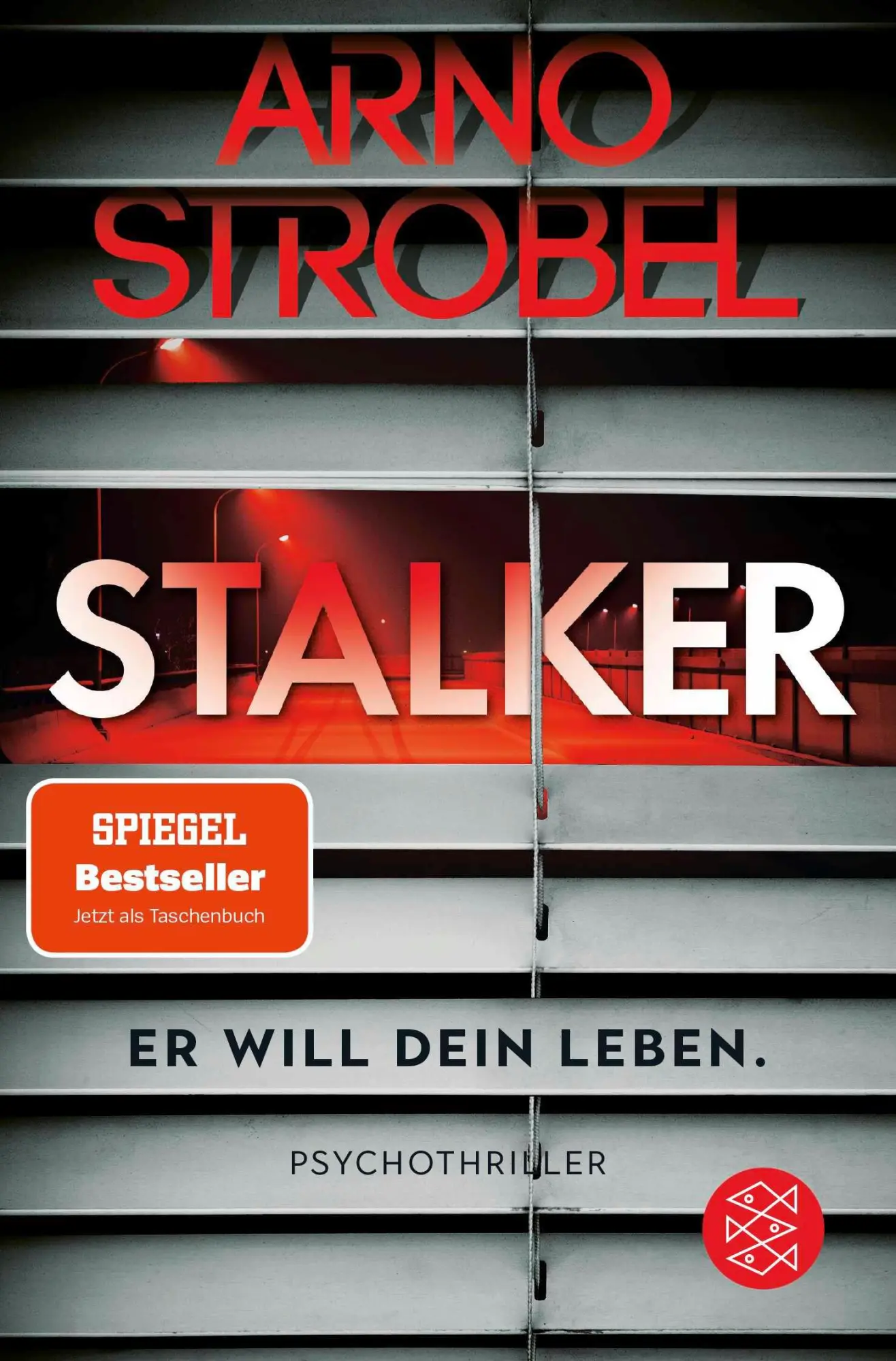 Cover: 9783596709243 | Stalker - Er will dein Leben. | Psychothriller | Arno Strobel | Buch