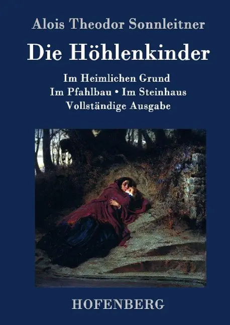 Cover: 9783843069243 | Die Höhlenkinder | Alois Theodor Sonnleitner | Buch | 348 S. | Deutsch