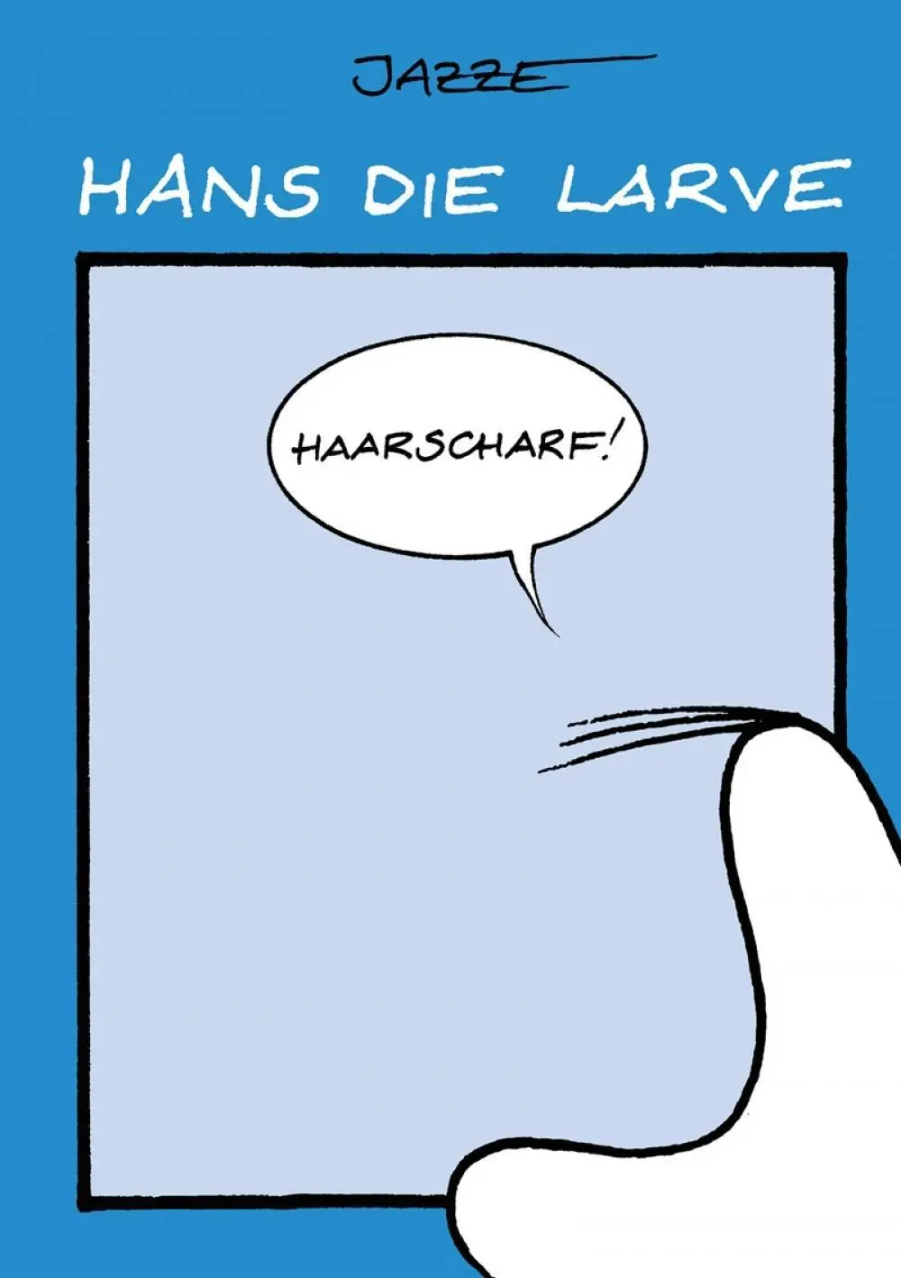 Cover: 9783946649243 | Hans die Larve 2 | Haarscharf! | Jazze | Taschenbuch | Hans die Larve