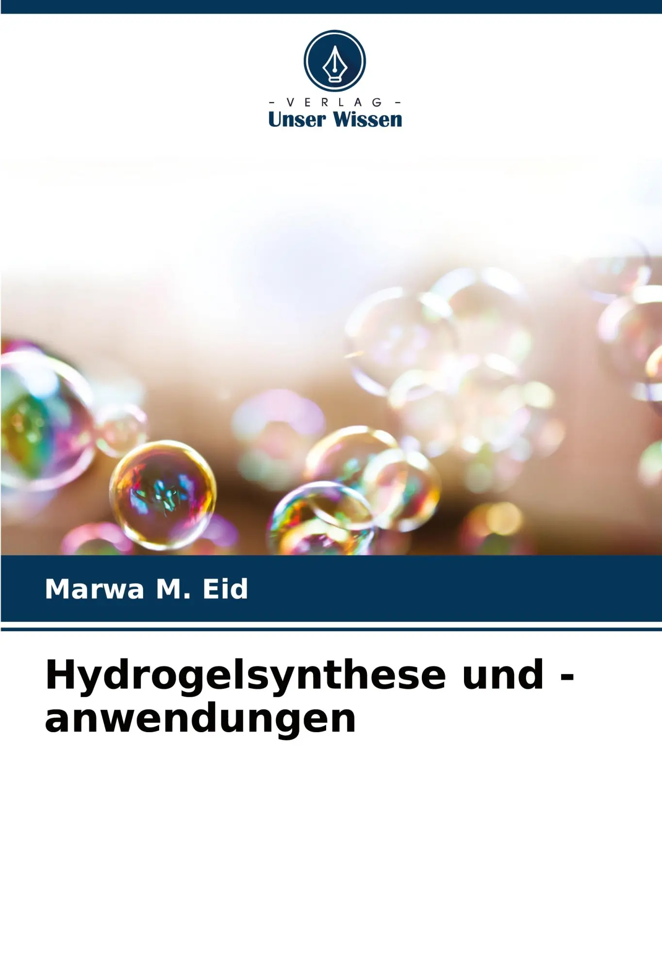 Cover: 9786208319243 | Hydrogelsynthese und -anwendungen | Marwa M. Eid | Taschenbuch | 64 S.