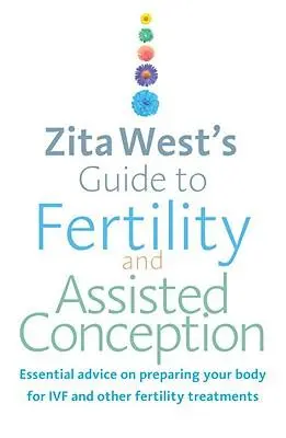 Cover: 9780091929343 | Zita West's Guide to Fertility and Assisted Conception: Essential...