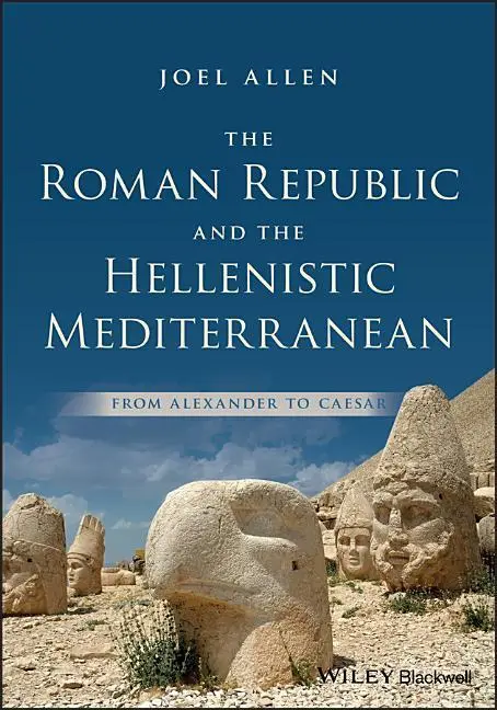 Cover: 9781118959343 | The Roman Republic and the Hellenistic Mediterranean - From...