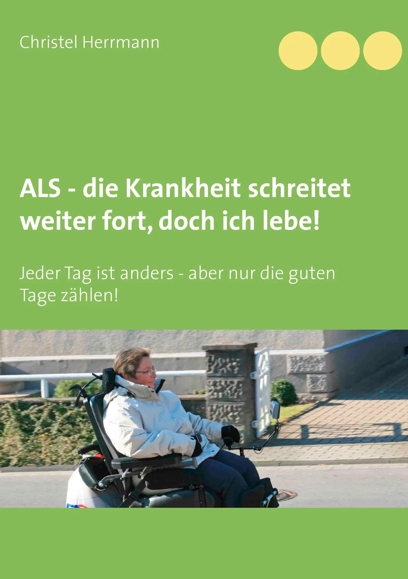 Cover: 9783734779343 | ALS - die Krankheit schreitet weiter fort, doch ich lebe! | Herrmann
