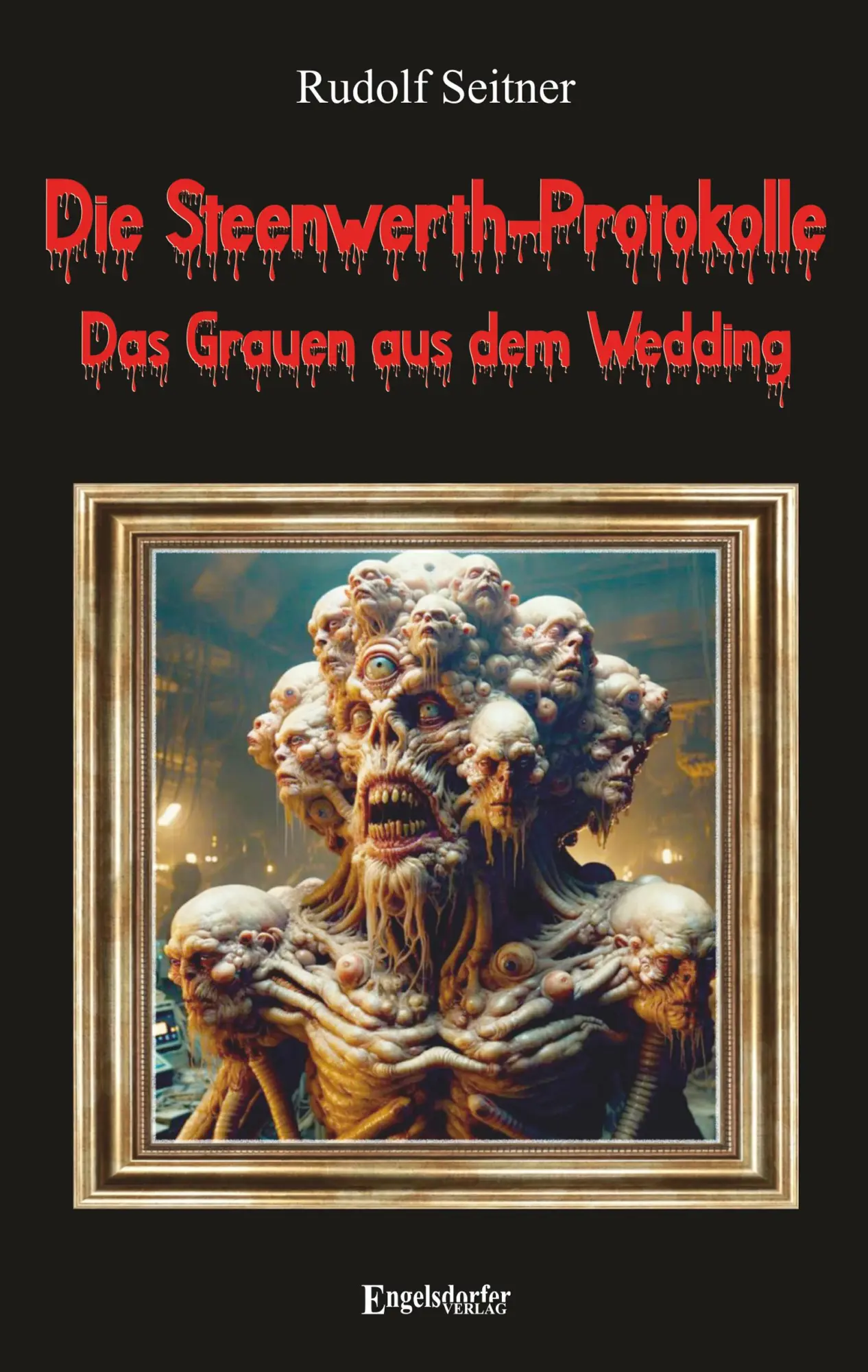 Cover: 9783969409343 | Die Steenwerth-Protokolle | Das Grauen aus dem Wedding | Seitner