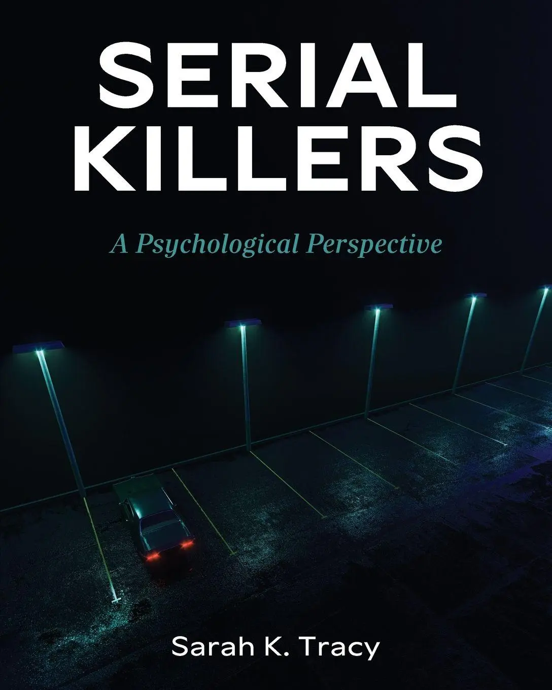 Cover: 9798823369343 | Serial Killers | A Psychological Perspective | Sarah K. Tracy | Buch