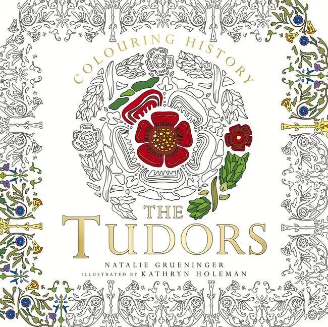 Cover: 9780750979443 | Colouring History: Tudors | Natalie Grueninger (u. a.) | Taschenbuch