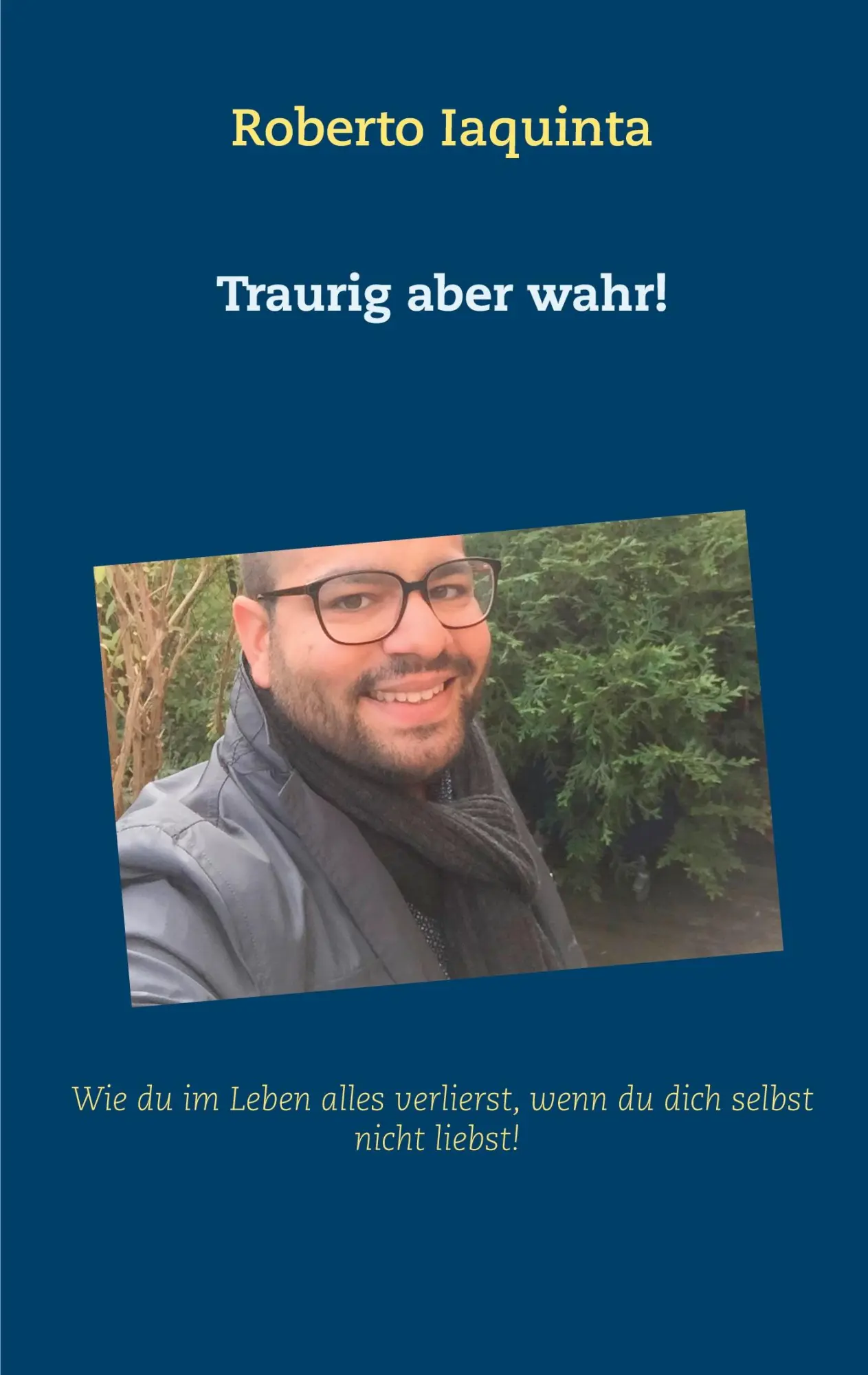 Cover: 9783751979443 | Traurig aber wahr! | Roberto Iaquinta | Taschenbuch | 76 S. | Deutsch