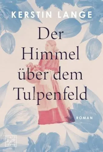 Cover: 9782496719543 | Der Himmel über dem Tulpenfeld | Kerstin Lange | Taschenbuch | Deutsch
