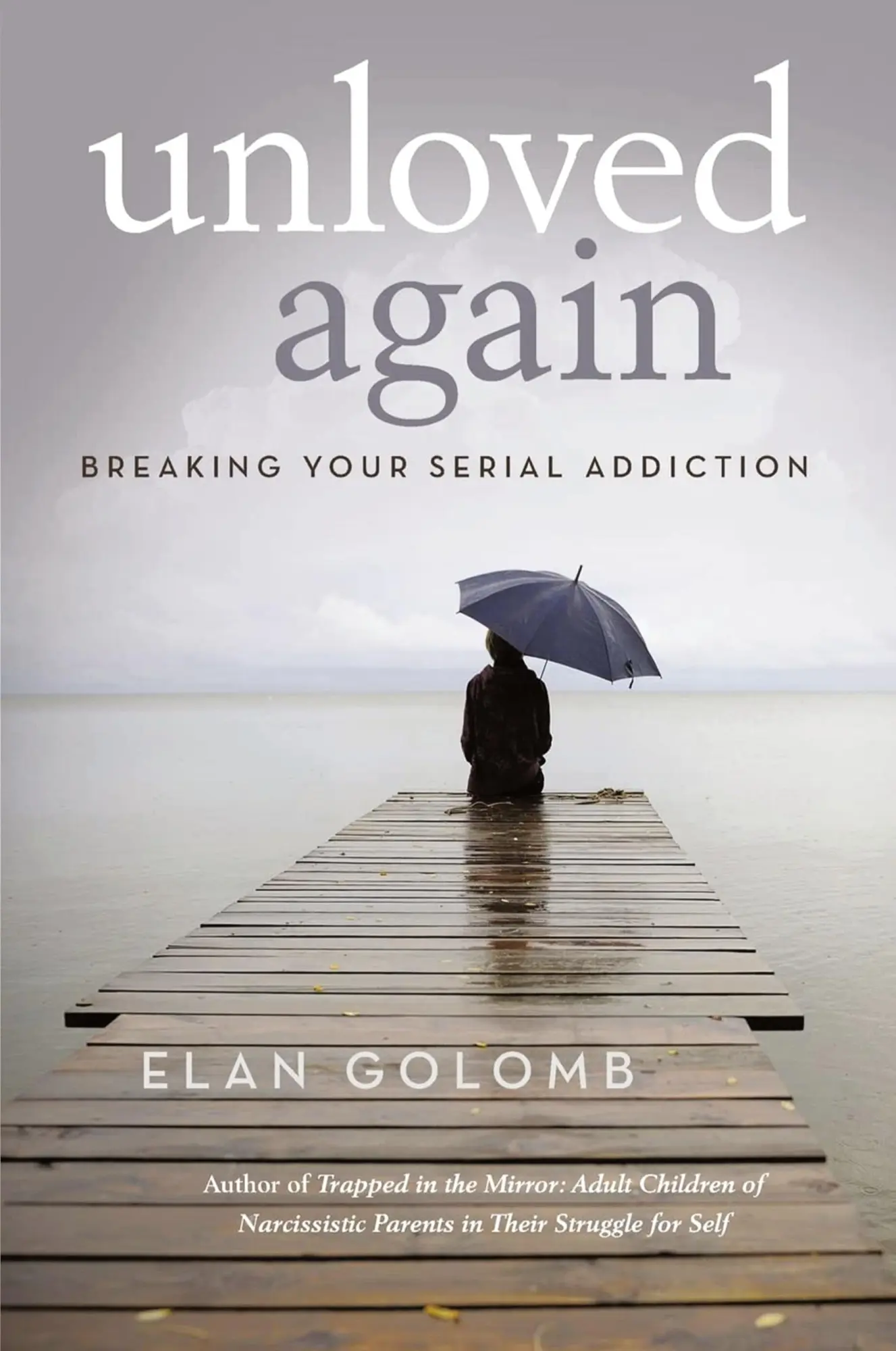 Cover: 9798893959543 | Unloved Again | Breaking Your Serial Addiction | Elan Golomb | Buch