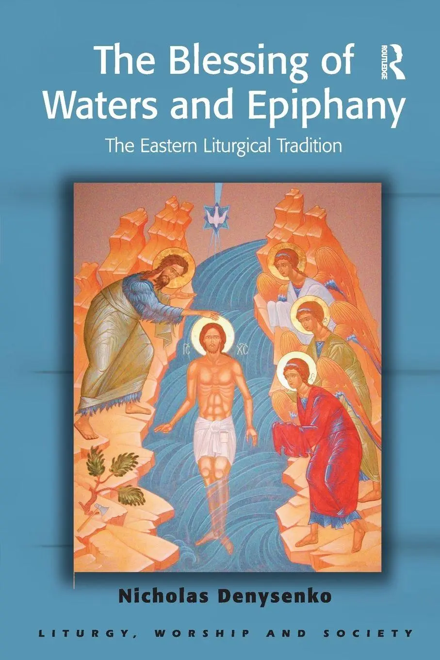 Cover: 9781138109643 | The Blessing of Waters and Epiphany | The Eastern Liturgical Tradition