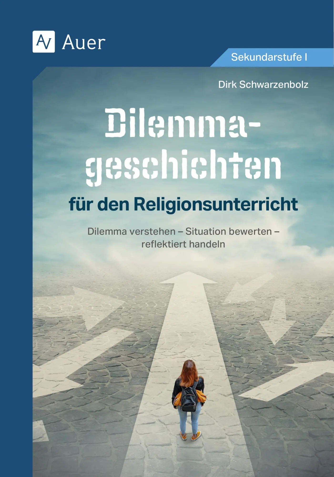 Cover: 9783403089643 | Dilemmageschichten für den Religionsunterricht | Dirk Schwarzenbolz