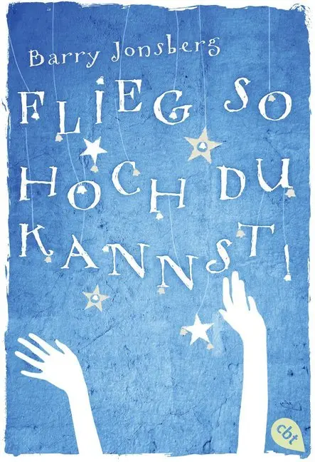 Cover: 9783570309643 | Flieg, so hoch du kannst | Barry Jonsberg | Taschenbuch | 256 S. | cbt
