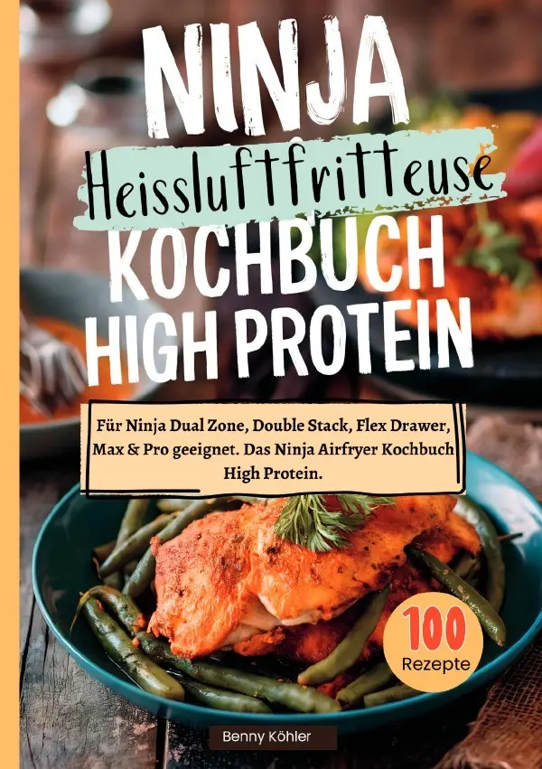 Cover: 9783819059643 | Ninja Heißluftfritteuse Kochbuch High Protein -100 Rezepte | Köhler