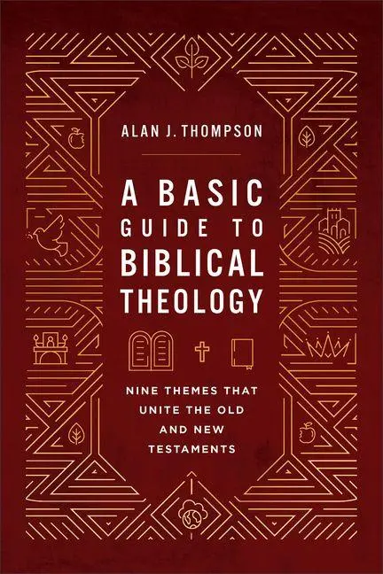 Cover: 9781540969743 | A Basic Guide to Biblical Theology | Alan J Thompson | Taschenbuch