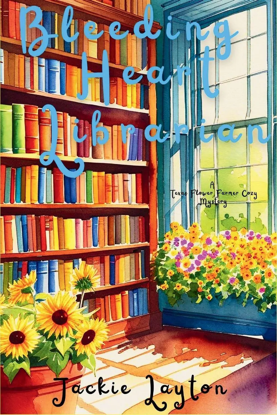 Cover: 9781685129743 | Bleeding Heart Librarian | A Texas Flower Farmer Cozy Mystery Series