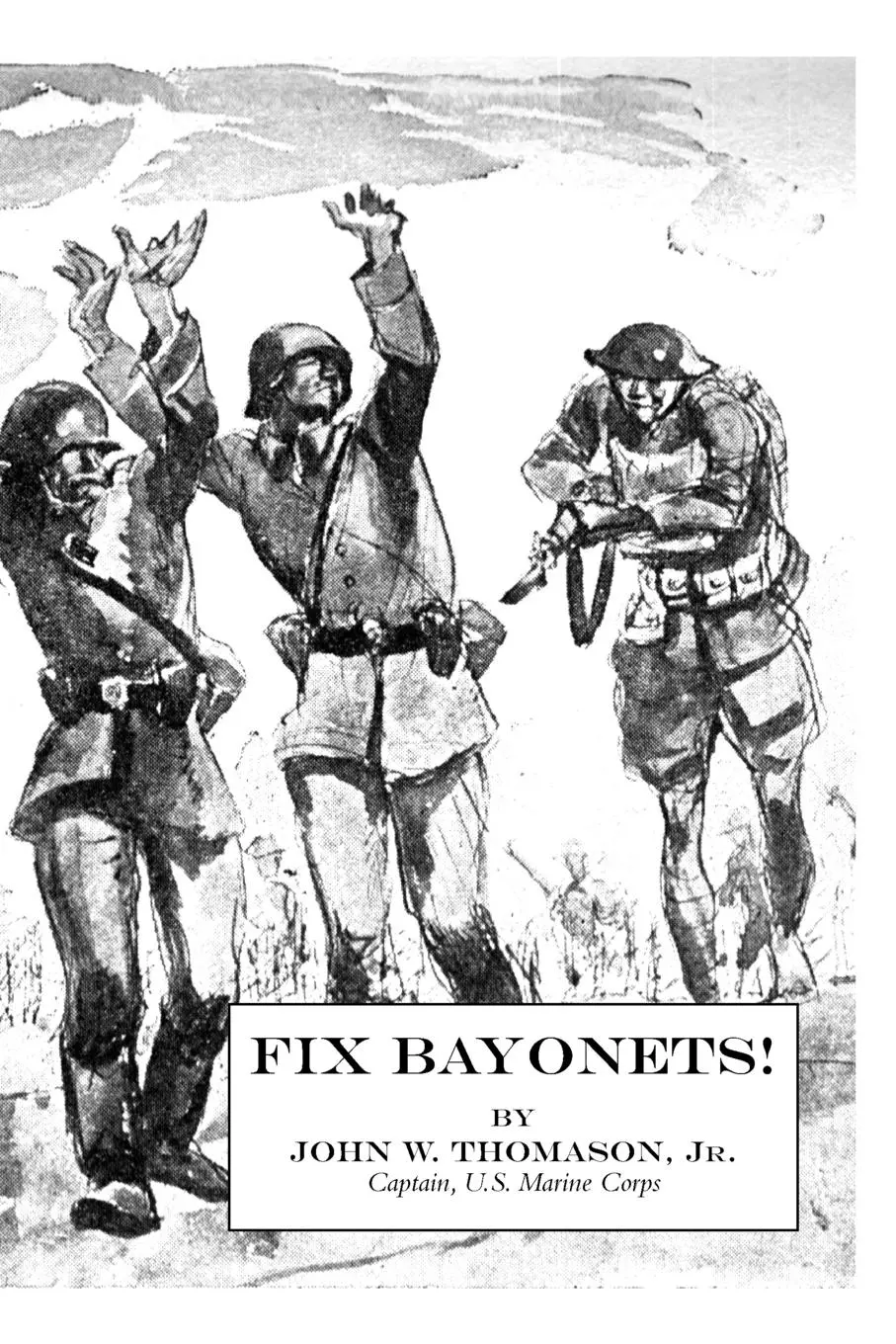 Cover: 9781847349743 | FIX BAYONETS! | John W. Thomason Jr. | Taschenbuch | Englisch | 2009