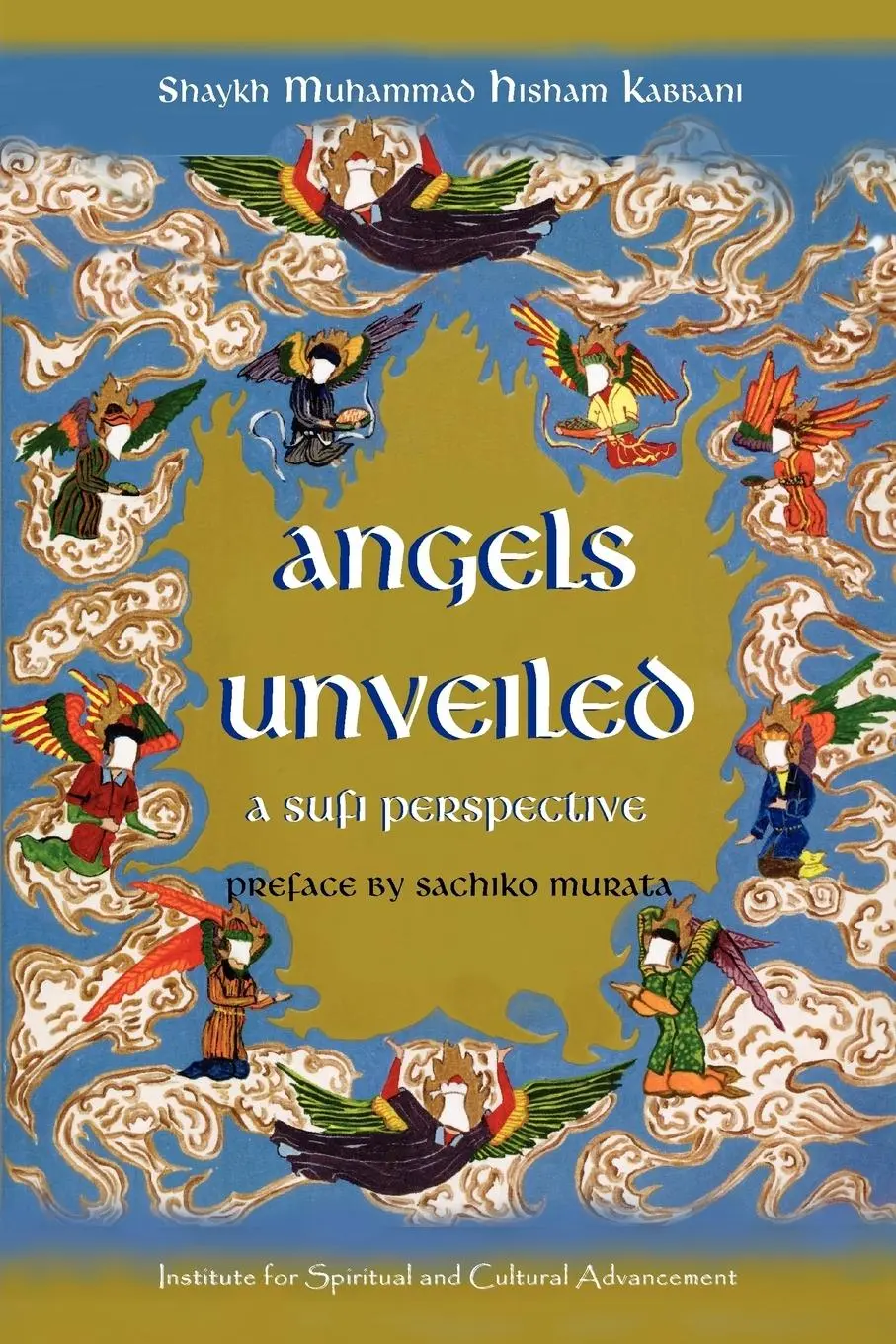 Cover: 9781930409743 | Angels Unveiled, A Sufi Perspective | Shaykh Muhammad Hisham Kabbani